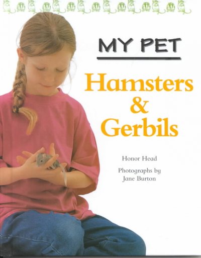 Hamsters & gerbils / Honor Head ; photographs by Jane Burton.
