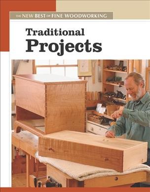Traditional projects / the editors of Fine woodworking.