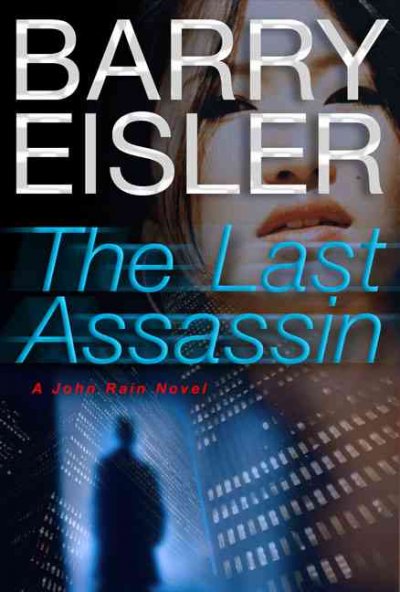 The last assassin : [a John rain novel] / Barry Eisler.