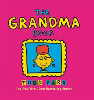 The grandma book / Todd Parr.
