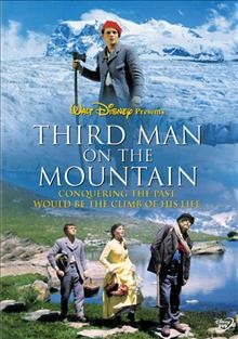 Third man on the mountain [videorecording] / Walt Disney presents ; produced by William H. Anderson ; screenplay by Eleanore Griffin ; directed by Ken Annakin.