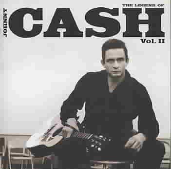 The legend of Johnny Cash. Vol. II [sound recording] / Johnny Cash.