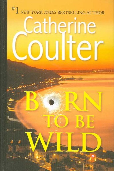 Born to be wild / Catherine Coulter.