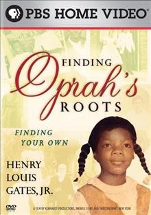 Finding Oprah's roots [videorecording] : finding your own / PBS ; producer/director, Jesse Sweet.