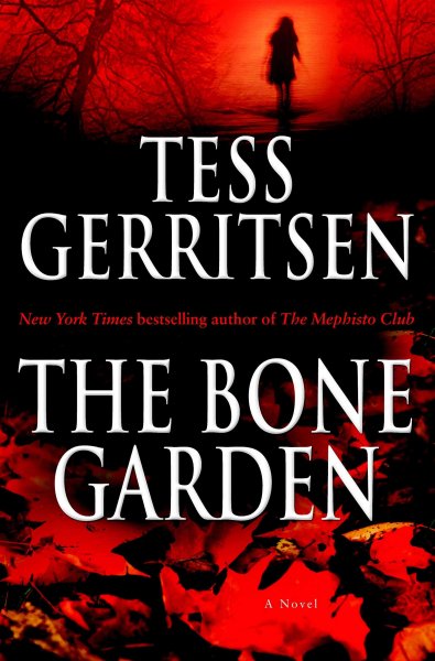 The bone garden : a novel / Tess Gerritsen.