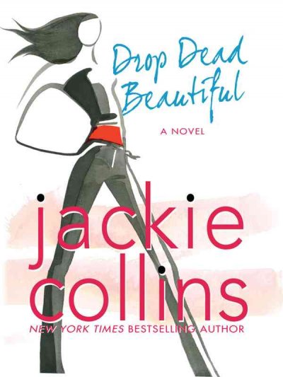 Drop dead beautiful / Jackie Collins.