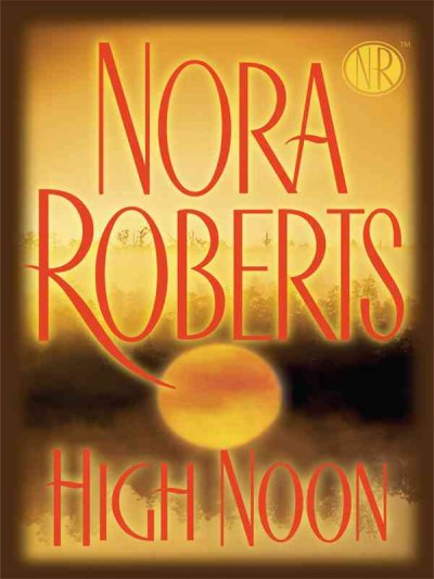 High noon / Nora Roberts.