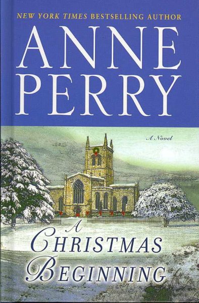 A Christmas beginning : a novel / Anne Perry.