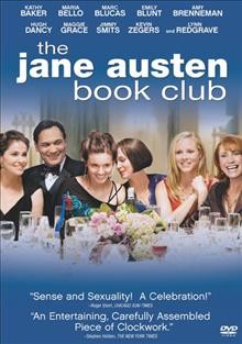The Jane Austen book club [videorecording] / Sony Pictures Classics presents a John Calley/Robin Swicord production in association with Mockingbird Pictures ; produced by John Calley, Julie Lynn, Diana Napper ; written for the screen and directed by Robin Swicord.
