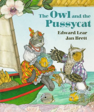 The owl and the pussycat / by Edward Lear ; illustrated by Jan Brett.