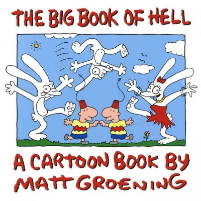 The big book of Hell : a cartoon book / by Matt Groening.