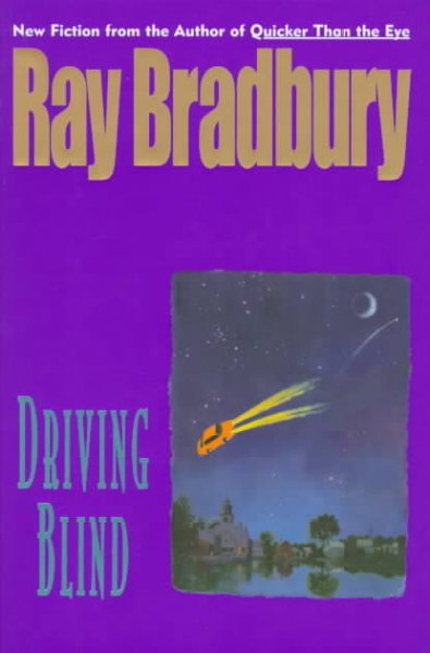 Driving blind / Ray Bradbury.