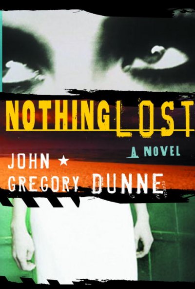 Nothing lost : a novel / John Gregory Dunne.