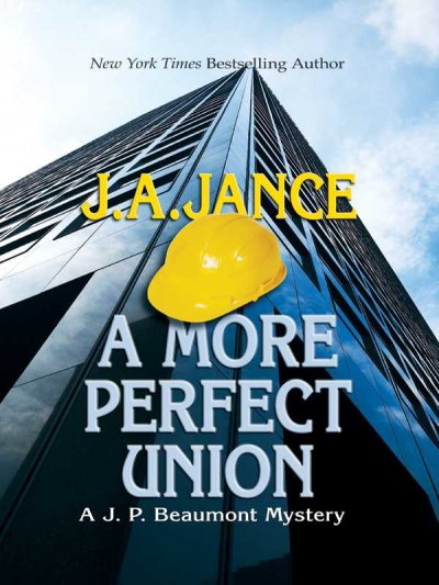 A more perfect union / J.A. Jance.