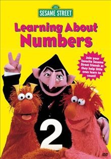 Learning about numbers [videorecording] / Sesame Workshop ; [director, Jon Stone ; writer, Norman Stiles].