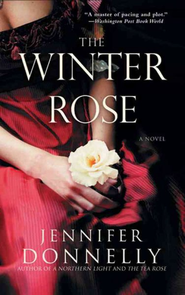 The Winter rose : a novel / Jennifer Donnelly.