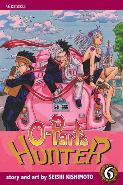 O-Parts hunter. 6 / [story and art by] Seishi Kishimoto ; [English adaptation, Tetsuichiro Miyaki].