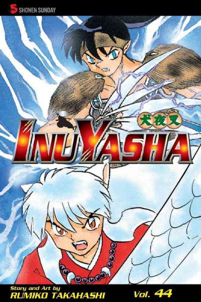 InuYasha. Vol. 44 / story and art by Rumiko Takahashi ; [English adaptation by Gerard Jones ; translation Mari Morimoto]. 