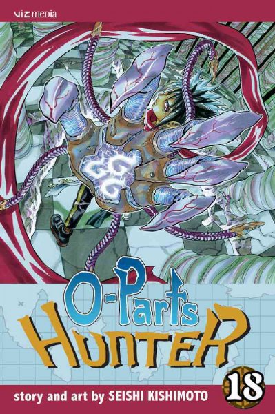 O-Parts hunter. 18 / [story and art by] Seishi Kishimoto ; [English adaptation, David R. Valois ; translation, Tetsuichiro Miyaki].
