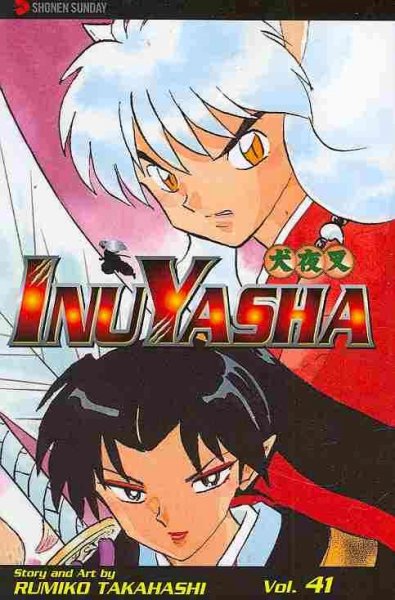 InuYasha : Vol. 41 / story and art by Rumiko Takahashi ; [English adaptation by Gerard Jones ; translation Mari Morimoto]. 