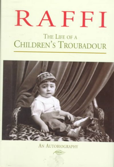 The life of a children's troubadour : an autobiography / Raffi.