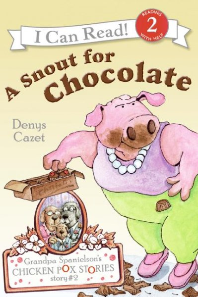 A snout for chocolate / by Denys Cazet.