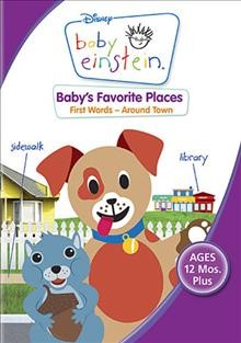 Baby Einstein. Baby's favorite places [videorecording] / Walt Disney.