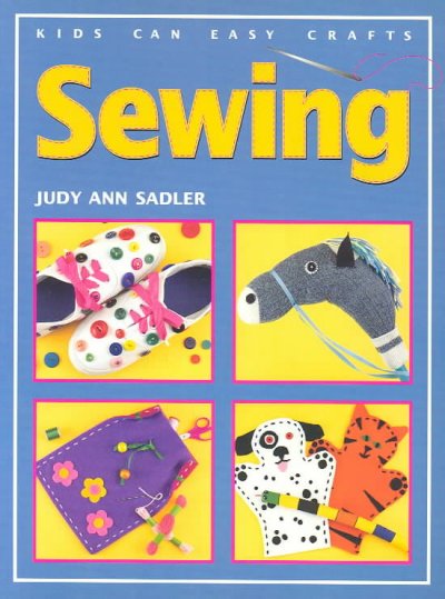 Sewing / written by Judy Ann Sadler ; illustrated by Marilyn Mets.