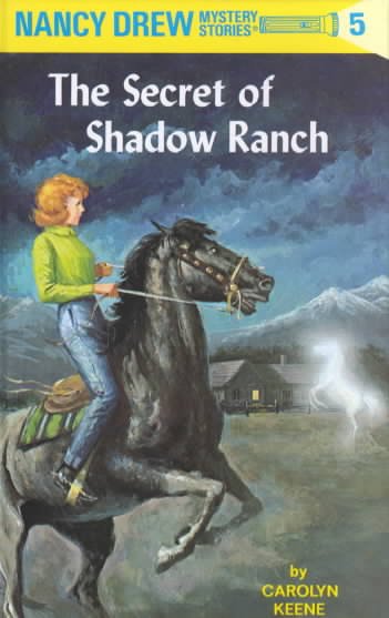 The secret of Shadow Ranch : 5 / by Carolyn Keene.
