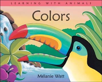 Colors with tropical animals / Melanie Watt.