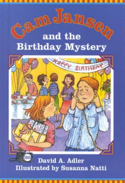Cam Jansen and the birthday mystery / David A. Adler ; illustrated by Susanna Natti.
