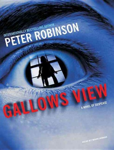 Gallows view [sound recording] : a novel of suspense / Peter Robinson.