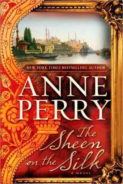 The sheen on the silk / Anne Perry.