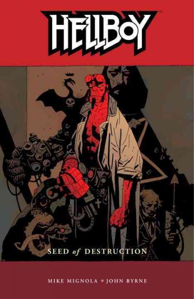 Hellboy, vol. 1 : seed of destruction / by Mike Mignola ; script by John Byrne ; miniseries colors by Mark Chiarello ; cover colors by Dave Stewart ; short-story colors by Matthew Hollingsworth ; introduction by Robert Bloch ; series and collection edited by Barbara Kesel with Scott Allie ; published by Mike Richardson.