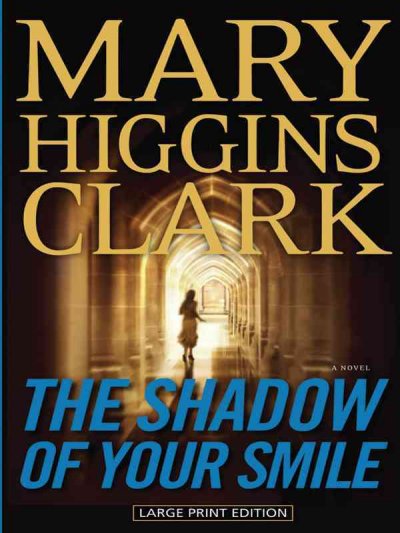 The shadow of your smile / Mary Higgins Clark.
