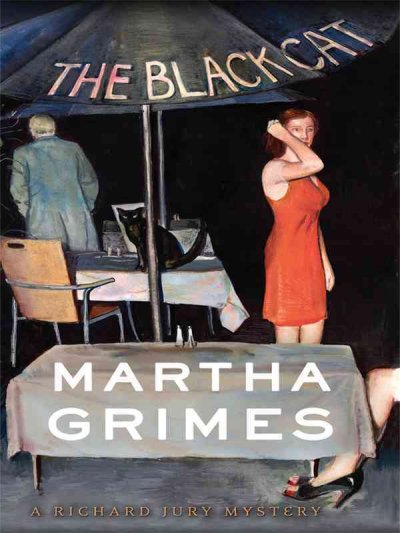 The black cat : a Richard Jury mystery / Martha Grimes.