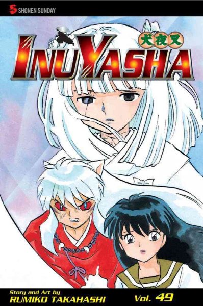 InuYasha. Vol. 49 / story and art by Rumiko Takahashi ; [English adaptation by Gerard Jones ; translation, Mari Morimoto]. 