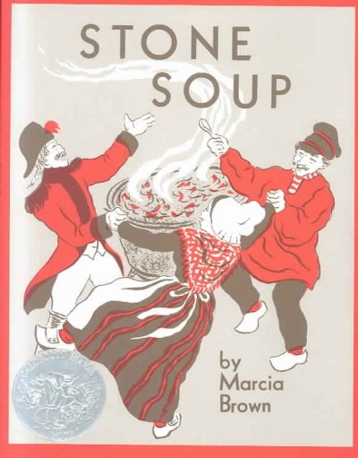 Stone soup : an old tale / told and pictured by Marcia Brown.