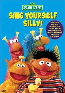 Sing yourself silly! DVD{DVD} / Jim Henson Productions, Inc. ; Children's Television Workshop ; producer, Nina Elias ; directed by Jon Stone, Lisa Simon ; head writer, Tony Geiss ; written by Christopher Cerf ... [et al.].
