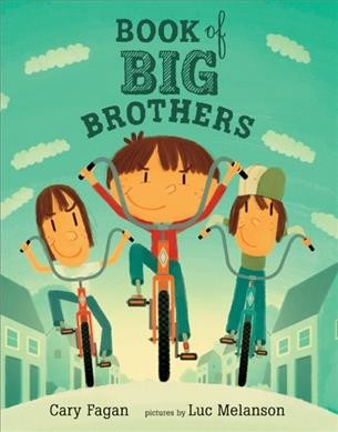 Book of big brothers / Cary Fagan ; pictures by Luc Melanson.