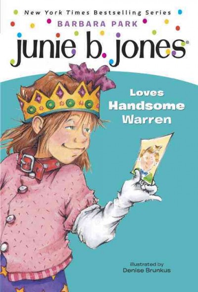 Junie B. Jones loves handsome Warren / by Barbara Park ; illustrated by Denise Brunkus.