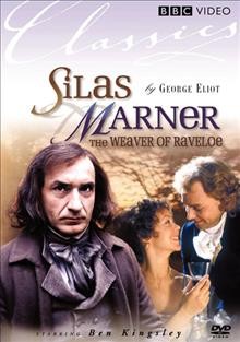 Silas Marner [videorecording] : the weaver of Raveloe / BBC Worldwide Ltd. ; British Broadcasting Corporation ; 2 Entertain Video Limited ; adapted by Louis Marks and Giles Foster ; produced by Louis Marks ; directed by Giles Foster.