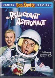 The reluctant astronaut [videorecording] / a Universal picture ; written by Jim Fritzell and Everett Greenbaum ; produced and directed by Edward J. Montagne.