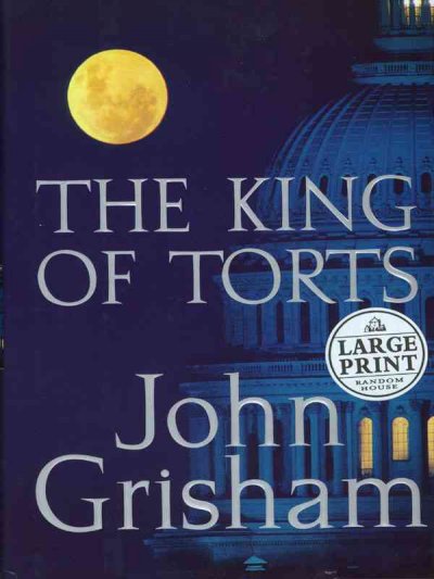 The king of torts / John Grisham.