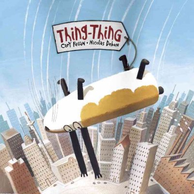 Thing-Thing / Cary Fagan ; [illustrated by] Nicolas Debon.