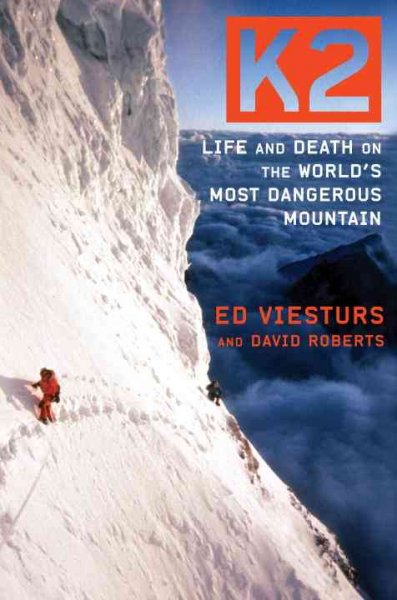 K2 : life and death on the world's most dangerous mountain / Ed Viesturs with David Roberts.