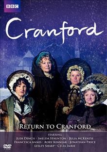 Cranford [videorecording] : return to Cranford / a BBC Drama/WGBH production in association with Chestermead Ltd. ; produced by Sue Birtwistle ; written by Heidi Thomas ; directed by Simon Curtis.