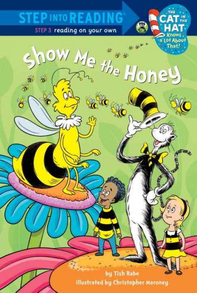 Show me the honey / by Tish Rabe ; from a script by Ken Cuperus ; illustrated by Christopher Moroney.