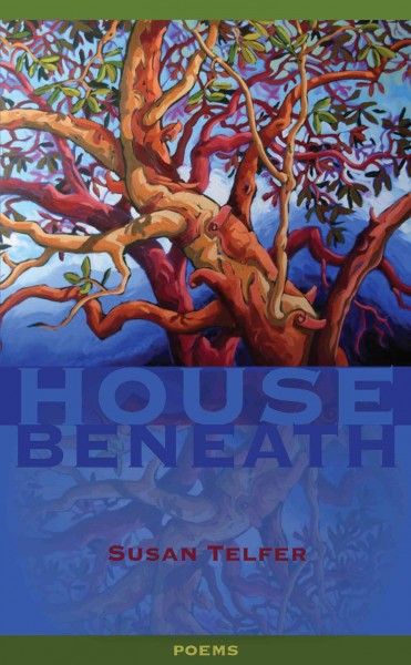 House beneath / Susan Telfer.