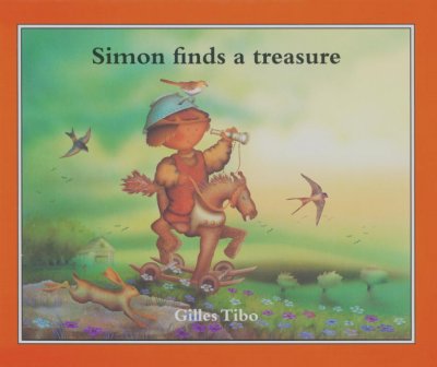 Simon finds a treasure / Gilles Tibo.